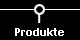 Produkte